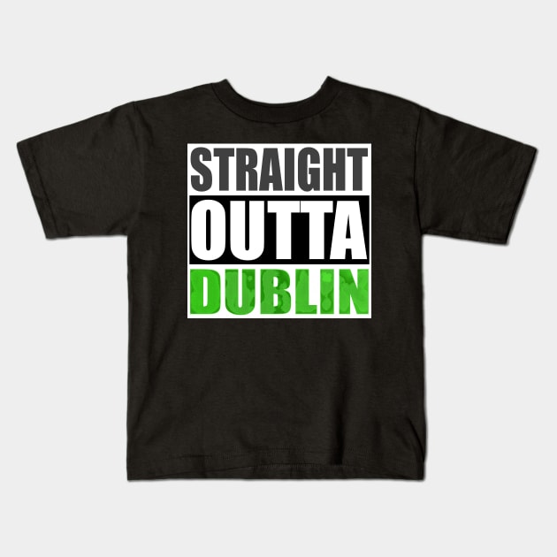 Straight Outta DUBLIN American Irish Travel Kids T-Shirt by PlanetMonkey